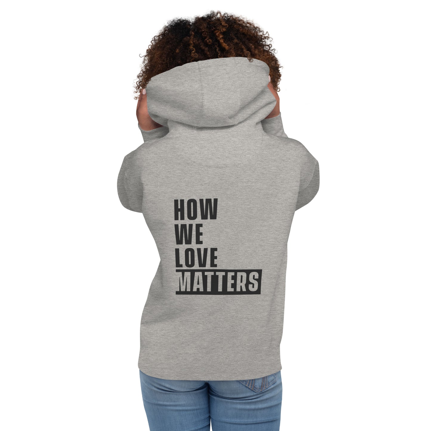How We Love Matters Hoodie