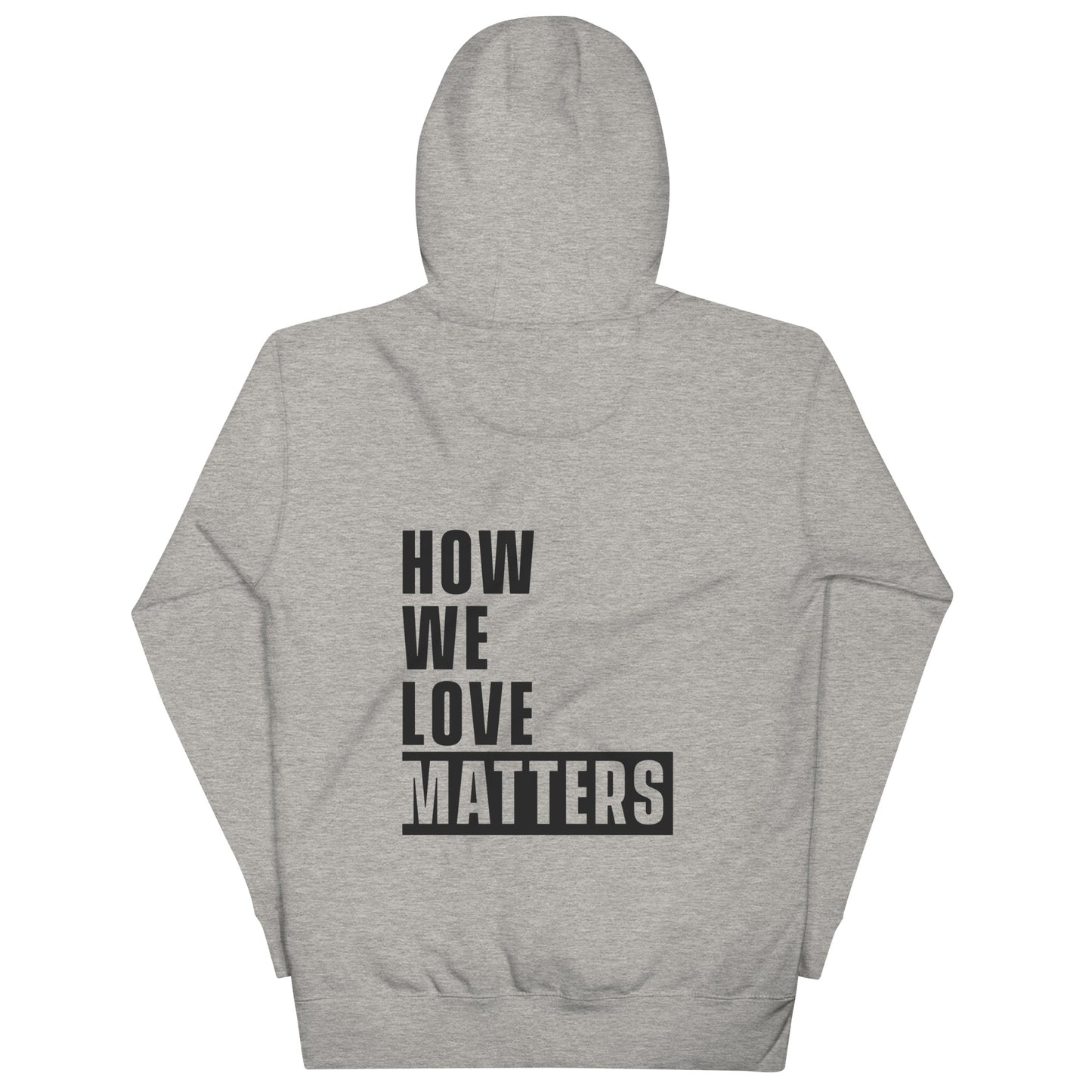 How We Love Matters Men's Hoodie