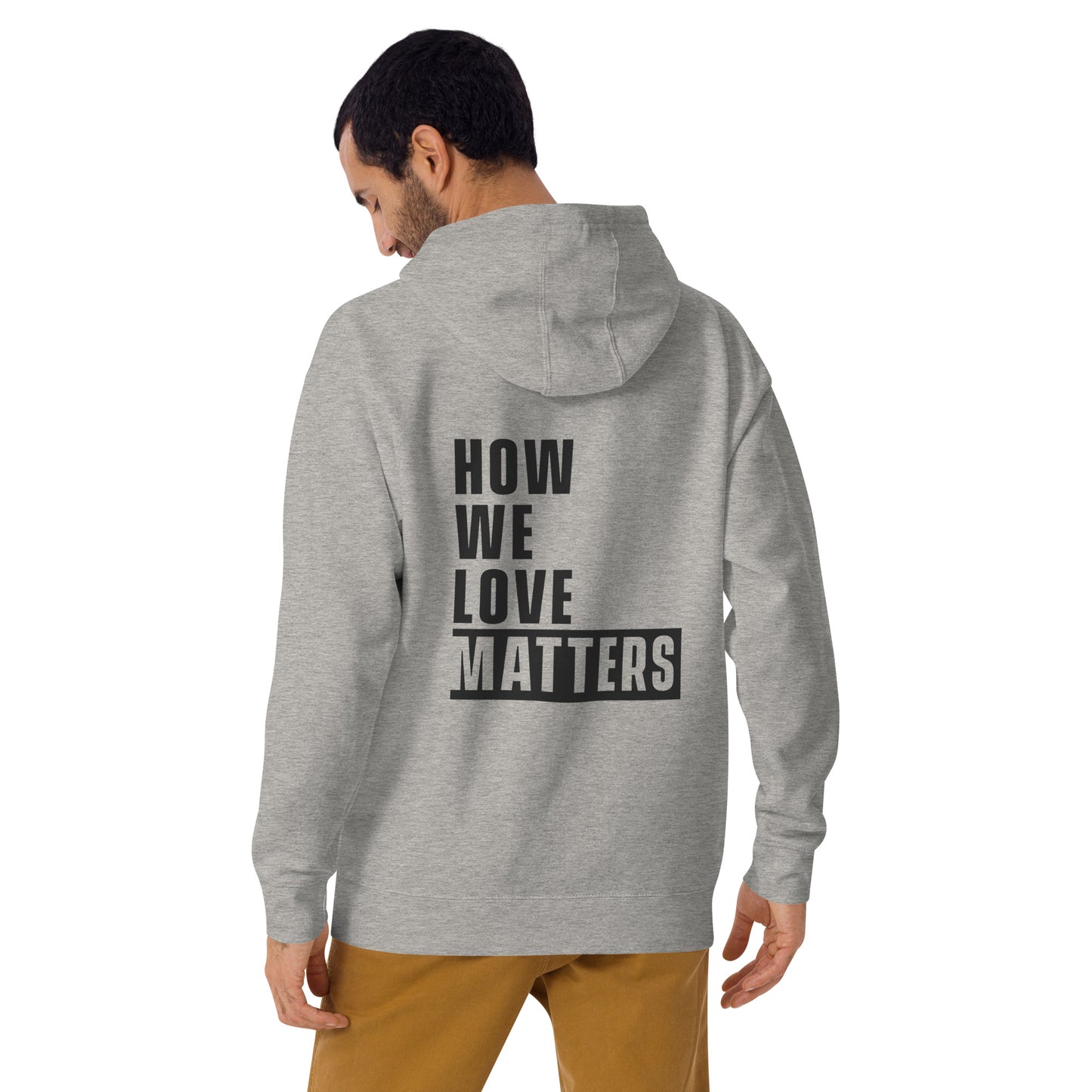 How We Love Matters Men's Hoodie