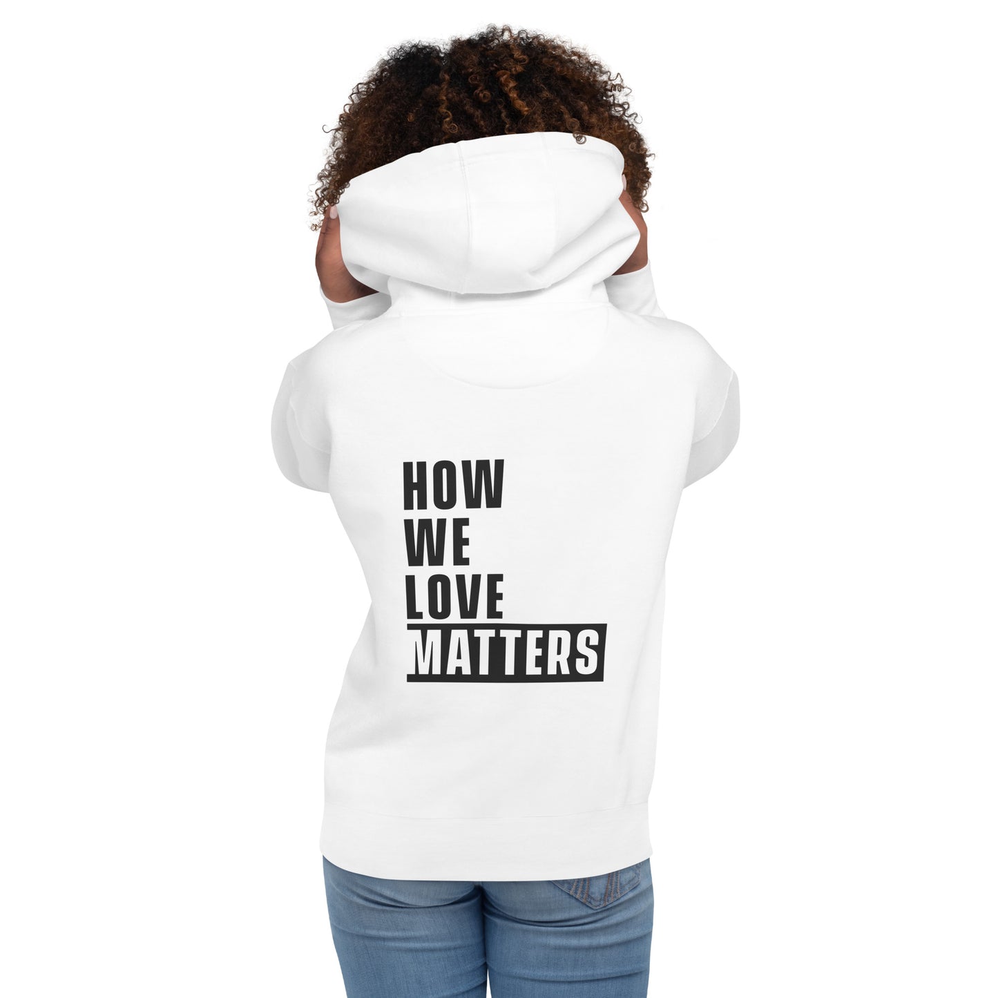 How We Love Matters Hoodie