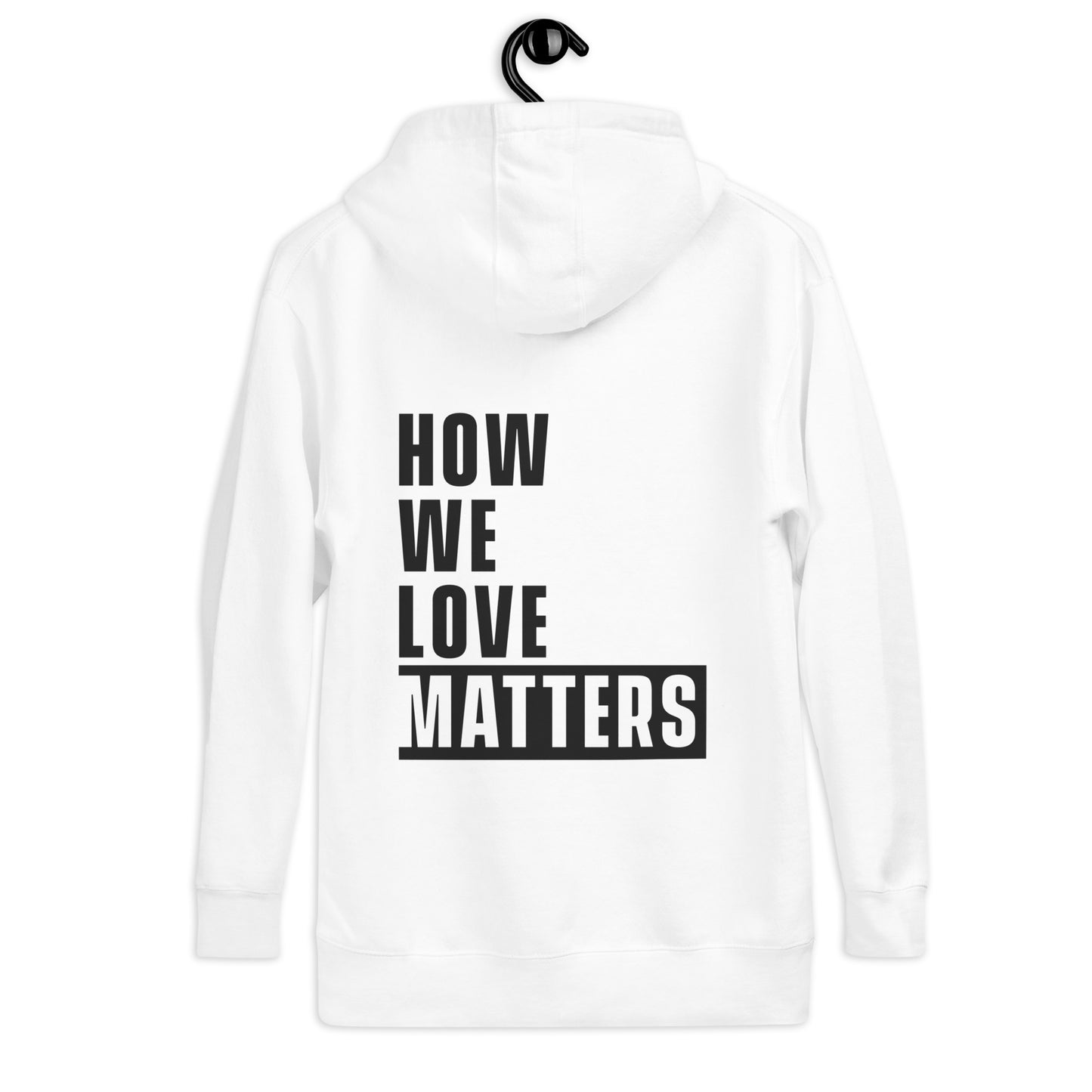 How We Love Matters Men's Hoodie