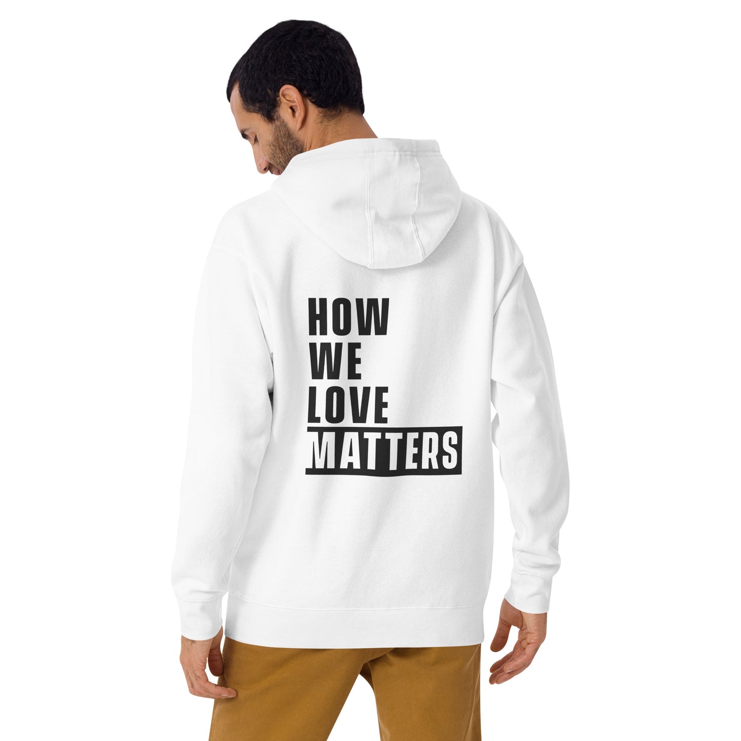 How We Love Matters Men's Hoodie