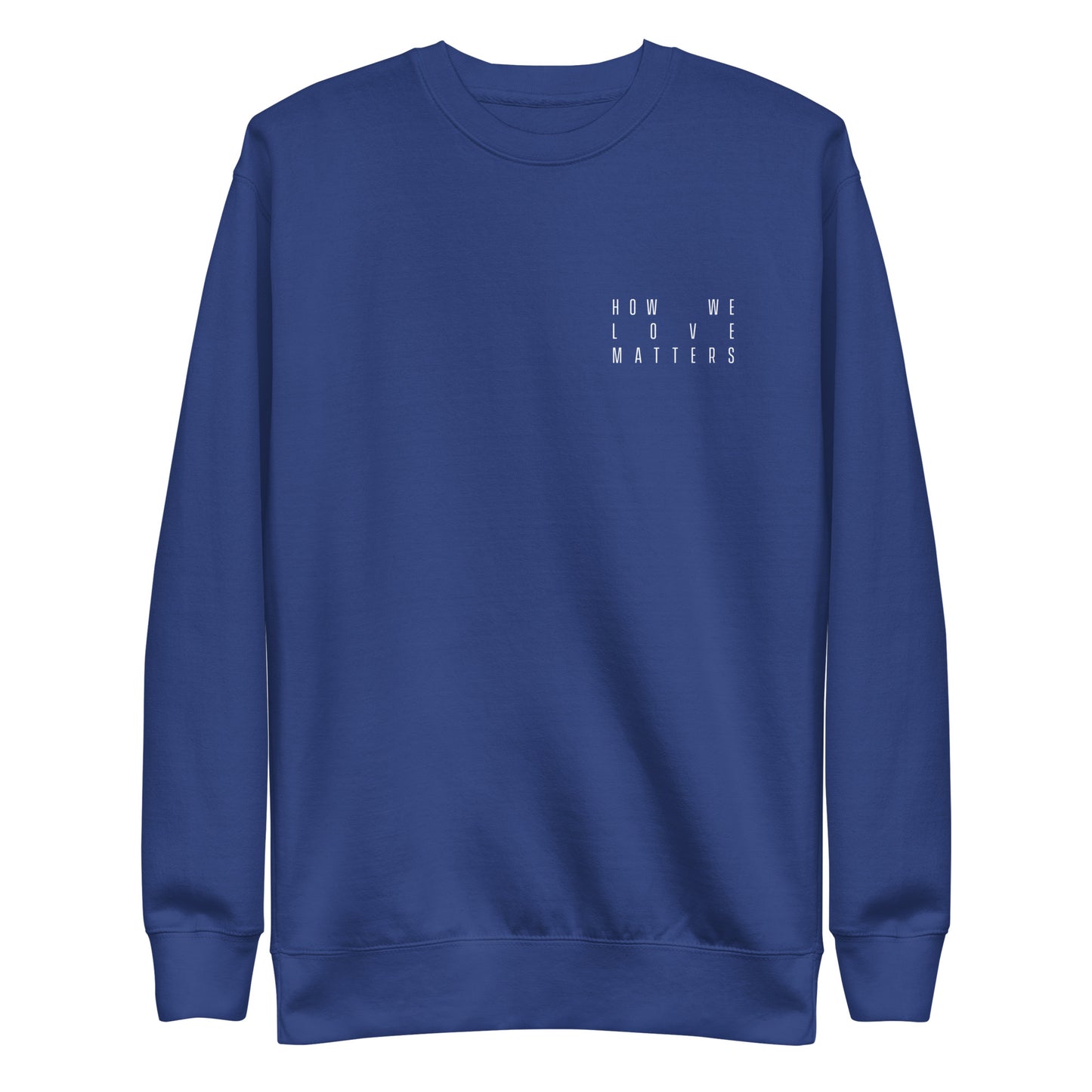 How We Love Matters Title Crewneck